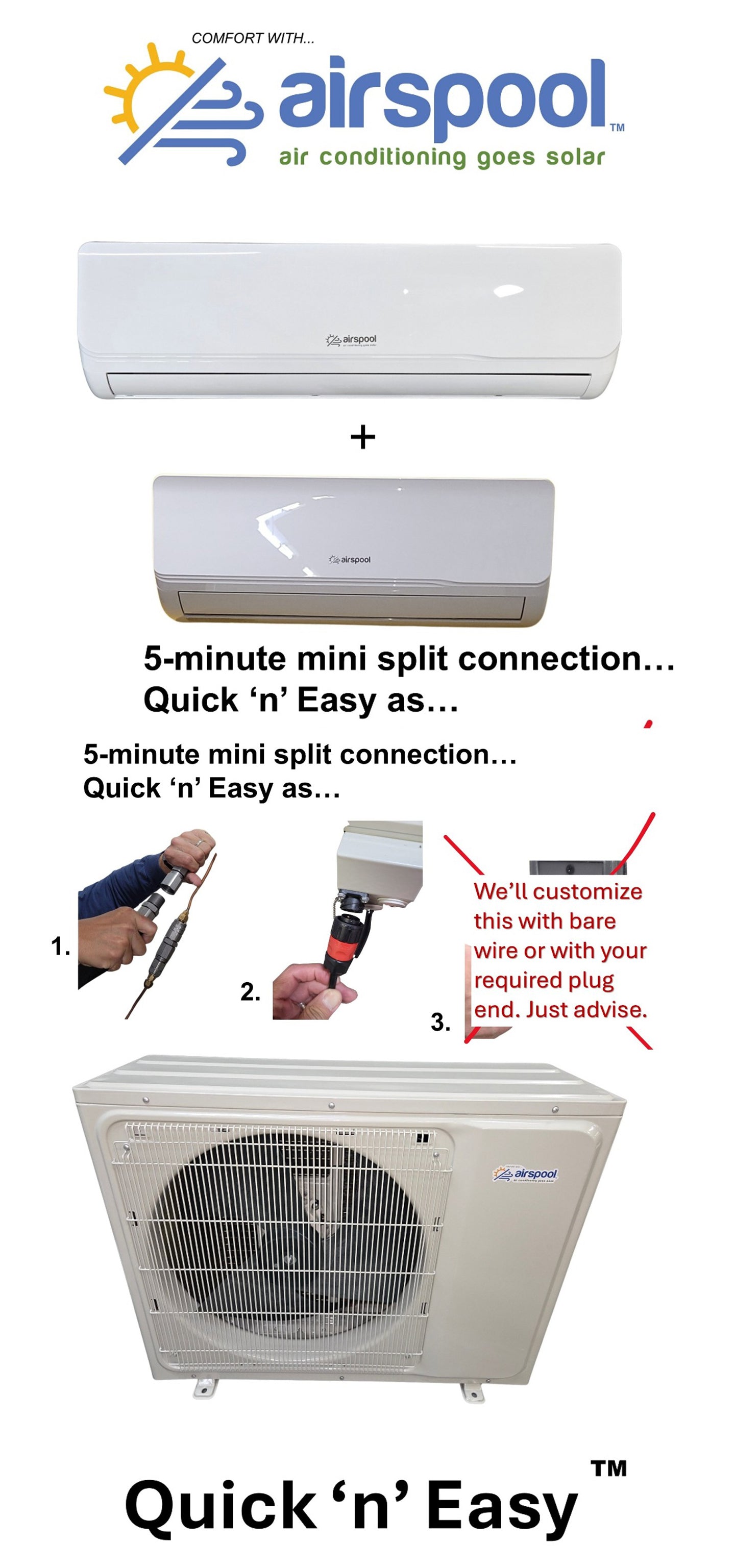Pre-order for early September delivery! MU24 (24,000 BTU) Airspool Quick 'n' Easy 12-18:  The world's first solar-hybrid multi-split! 5 minutes (literally) to connect each indoor unit to the outdoor unit. No HVAC tech needed. 5-year happiness guarantee!